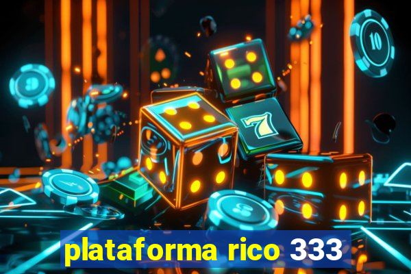 plataforma rico 333